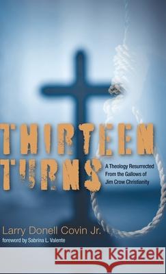 Thirteen Turns Larry Donell, Jr. Covin Sabrina L. Valente 9781725266841