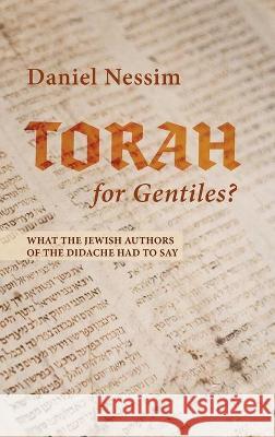 Torah for Gentiles? Daniel Nessim 9781725267084