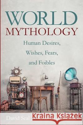 World Mythology David Seal Sharon K. Smith 9781725268005