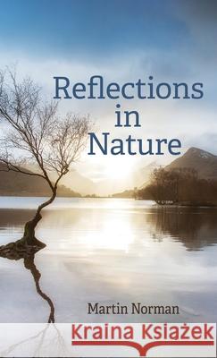 Reflections in Nature Martin Norman 9781725268753