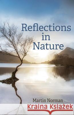 Reflections in Nature Martin Norman 9781725268760