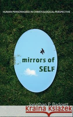 Mirrors of Self Jonathan P. Badgett 9781725268791