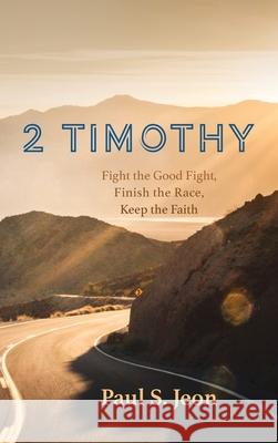 2 Timothy Paul S. Jeon 9781725269323 Pickwick Publications