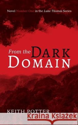 From the Dark Domain Keith Potter 9781725270060 Resource Publications (CA)