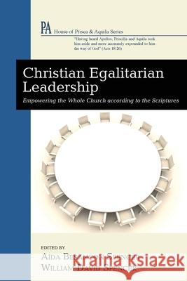 Christian Egalitarian Leadership A Spencer William David Spencer 9781725270534