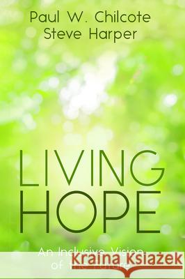 Living Hope Paul W. Chilcote Steve Harper 9781725270893 Cascade Books