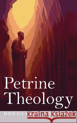 Petrine Theology Douglas W. Kennard 9781725271173