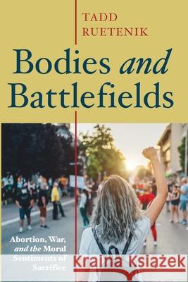 Bodies and Battlefields Tadd Ruetenik 9781725271920 Cascade Books