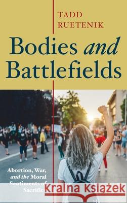 Bodies and Battlefields Tadd Ruetenik 9781725271937 Cascade Books