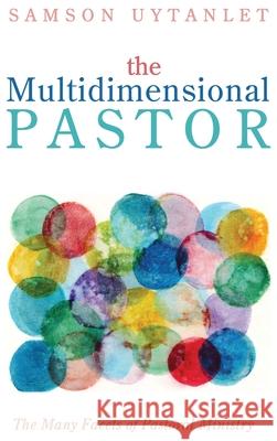 The Multidimensional Pastor Samson Uytanlet 9781725272910 Resource Publications (CA)
