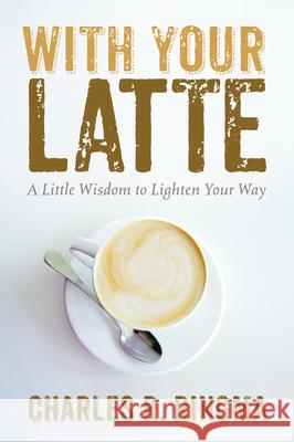 With Your Latte Charles R. Ringma 9781725273122 Resource Publications (CA)