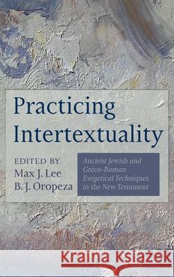 Practicing Intertextuality Max J. Lee B. J. Oropeza 9781725274396 Cascade Books