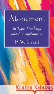 Atonement F. W. Grant 9781725275607 Wipf & Stock Publishers