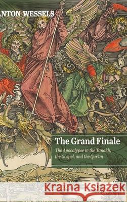 The Grand Finale Anton Wessels Henry Jansen Lucy Hofland 9781725276000