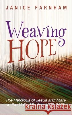 Weaving Hope Janice Farnham 9781725276536 Wipf & Stock Publishers