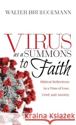 Virus as a Summons to Faith Walter Brueggemann Nahum Ward-Lev 9781725276741
