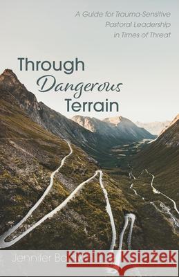 Through Dangerous Terrain Jennifer Baldwin 9781725276857