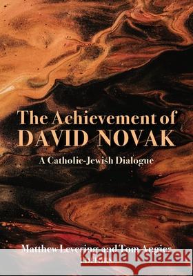 The Achievement of David Novak Matthew Levering Tom Angier 9781725277090 Pickwick Publications