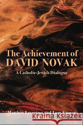 The Achievement of David Novak Matthew Levering Tom Angier 9781725277106 Pickwick Publications