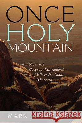 Once Holy Mountain Mark H. Sweberg 9781725277571 Wipf & Stock Publishers