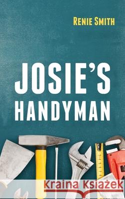 Josie's Handyman Renie Smith 9781725277618 Resource Publications (CA)