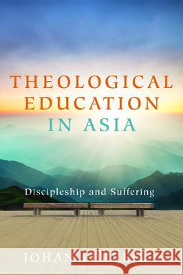 Theological Education in Asia Johan Ferreira 9781725277816