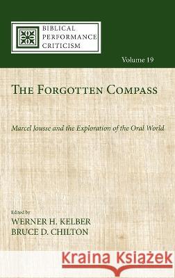 The Forgotten Compass Werner H. Kelber Bruce D. Chilton 9781725278349 Cascade Books