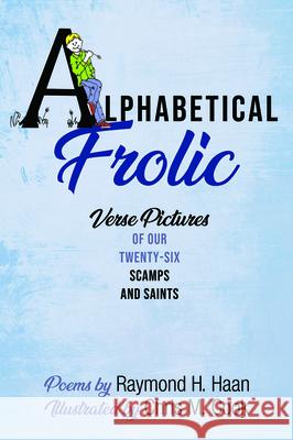 Alphabetical Frolic Raymond H. Haan Chris M. Cook 9781725278493