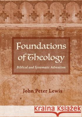 Foundations of Theology John Peter Lewis 9781725278721