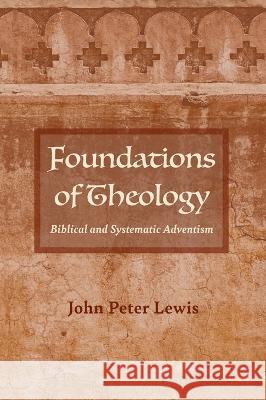 Foundations of Theology John Peter Lewis 9781725278738