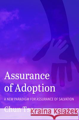 Assurance of Adoption Chun Tse 9781725280120 Wipf & Stock Publishers