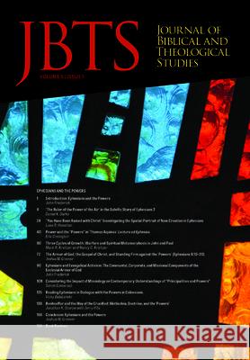 Journal of Biblical and Theological Studies, Issue 5.1 Daniel S. Diffey Ryan a. Brandt Justin McLendon 9781725280212