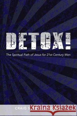 Detox! Craig S. Pesti-Strobel 9781725280243 Resource Publications (CA)