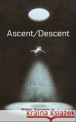 Ascent/Descent Walter, Jr. Wangerin 9781725280298