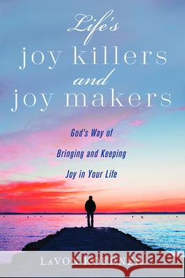 Life's Joy Killers and Joy Makers Lavon Koerner 9781725280557 Resource Publications (CA)