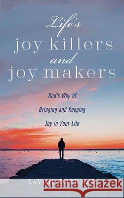 Life's Joy Killers and Joy Makers Lavon Koerner 9781725280564 Resource Publications (CA)