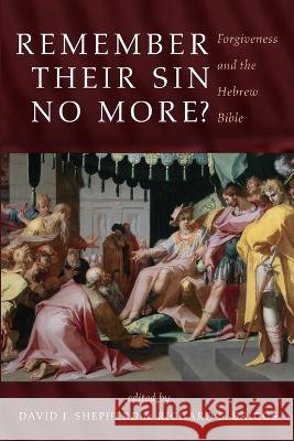 Remember Their Sin No More? Shepherd, David J. 9781725281967