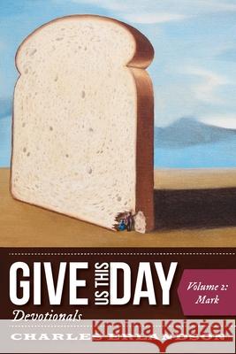 Give Us This Day Devotionals Charles Erlandson 9781725282483 Resource Publications (CA)