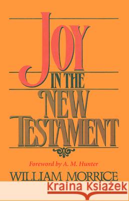 Joy in the New Testament William G. Morrice 9781725283756 Wipf & Stock Publishers