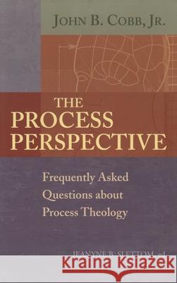 The Process Perspective John B., Jr. Cobb Jeanyne B. Slettom 9781725284043 Wipf & Stock Publishers