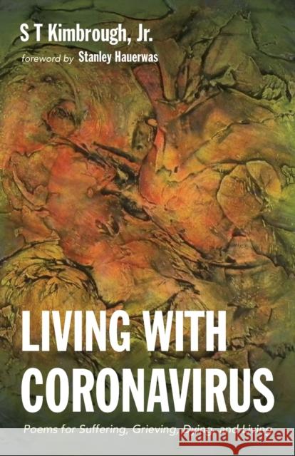 Living with Coronavirus S. T., Jr. Kimbrough Stanley Hauerwas 9781725284333 Resource Publications (CA)