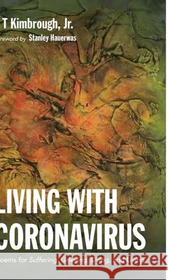 Living with Coronavirus S. T., Jr. Kimbrough Stanley Hauerwas 9781725284340 Resource Publications (CA)