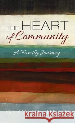 The Heart of Community George Rupp 9781725284401
