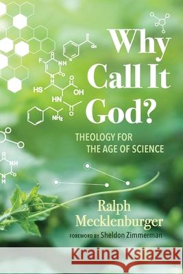 Why Call It God? Ralph Mecklenburger Sheldon Zimmerman 9781725284937