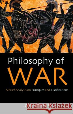 Philosophy of War Joel Steele 9781725285262 Resource Publications (CA)