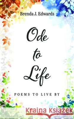 Ode to Life Brenda J. Edwards 9781725285385