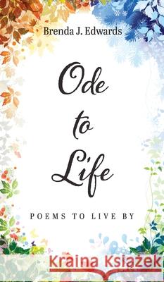 Ode to Life Brenda J. Edwards 9781725285392