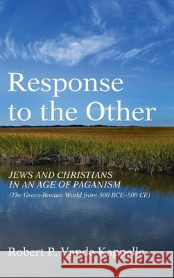 Response to the Other Robert P. Vand 9781725285736 Wipf & Stock Publishers