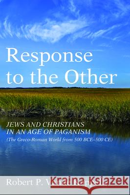 Response to the Other Robert P. Vand 9781725285743 Wipf & Stock Publishers