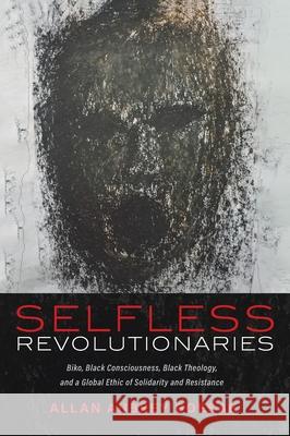 Selfless Revolutionaries Allan Aubrey Boesak 9781725285910 Cascade Books